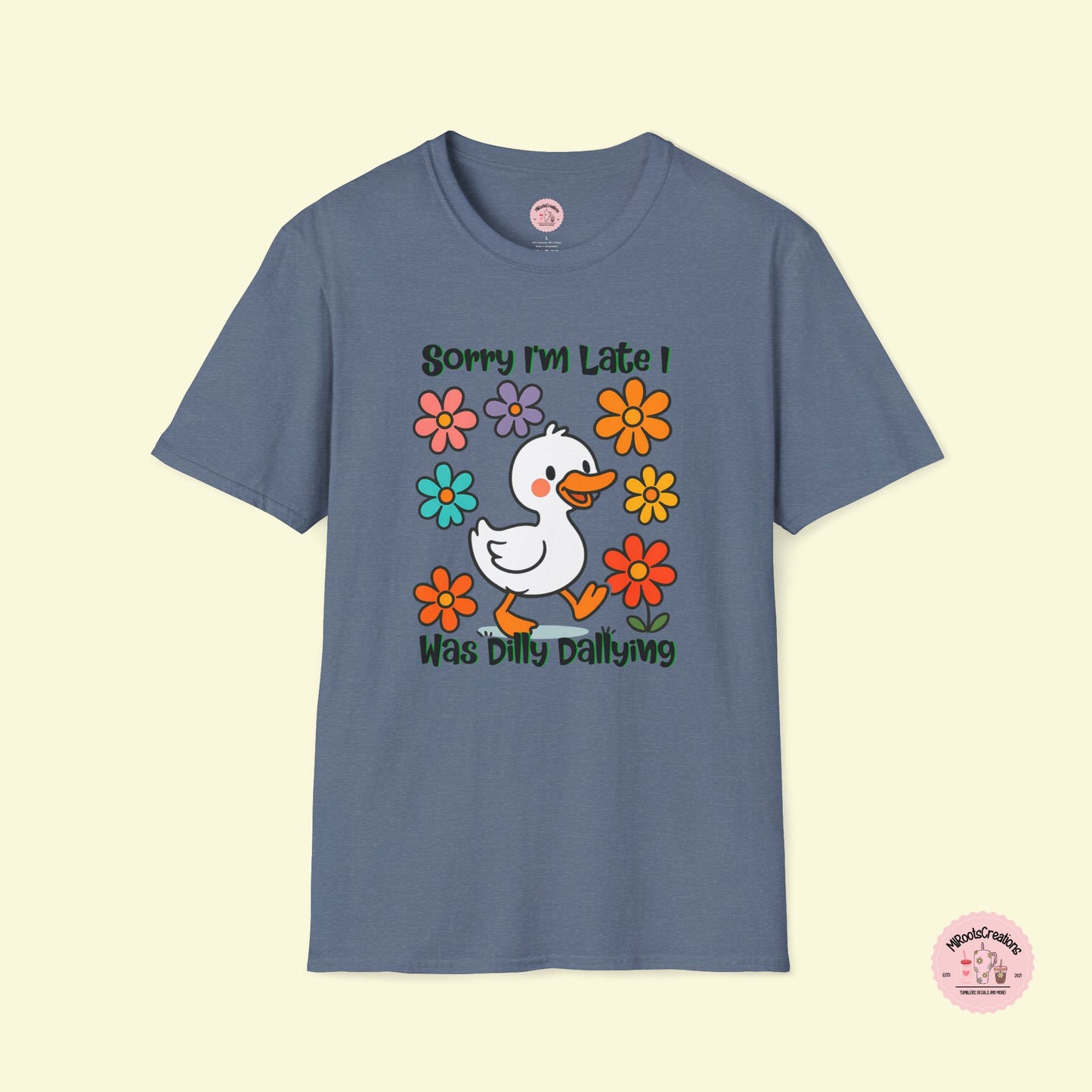 Sorry I'm Late I was Dilly Dallying (Blue) Duck Shirt
