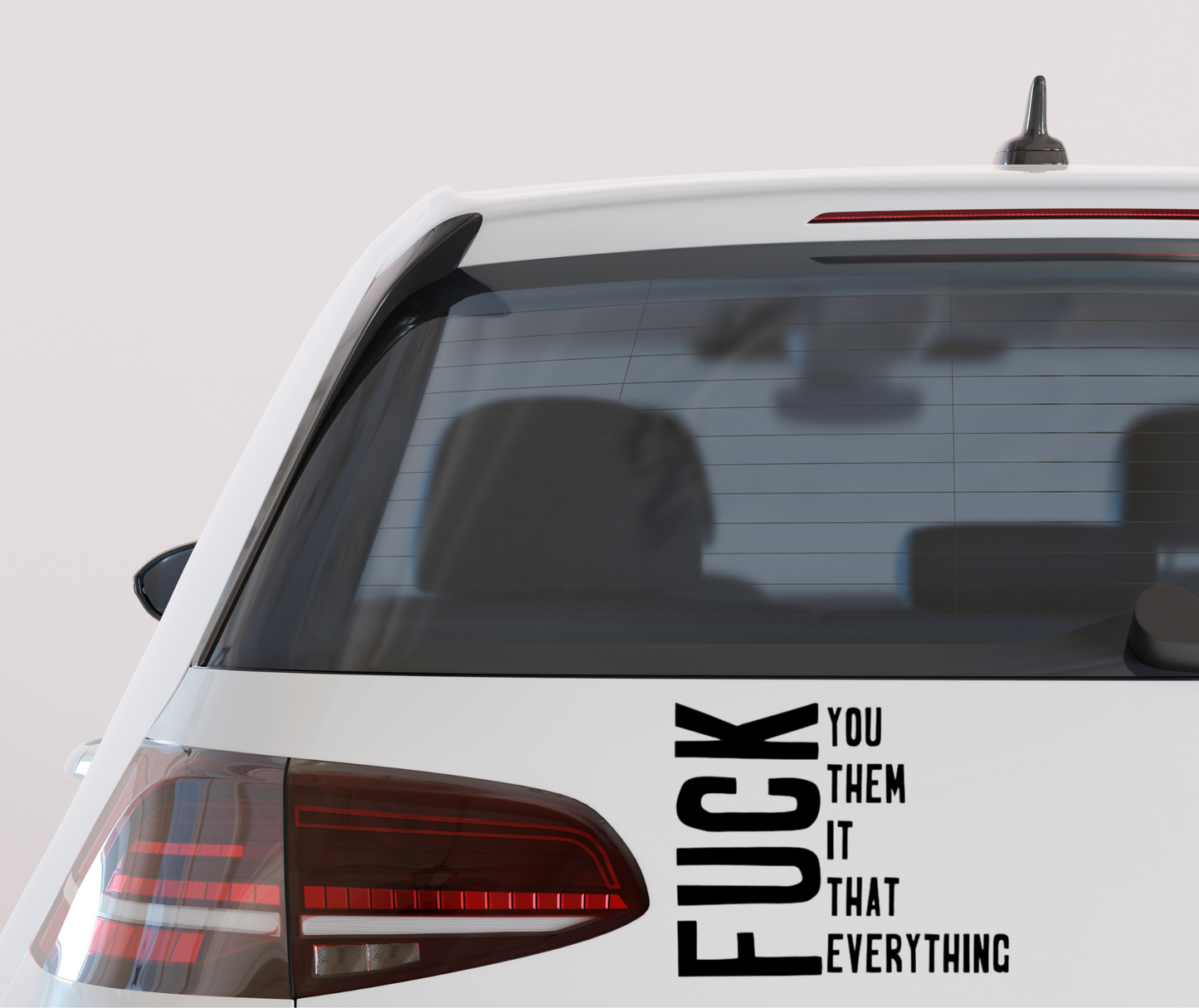 Fuck You, Fuck Them, Fuck It, Fuck That, Fuck Everything vinyl car decal bumper sticker