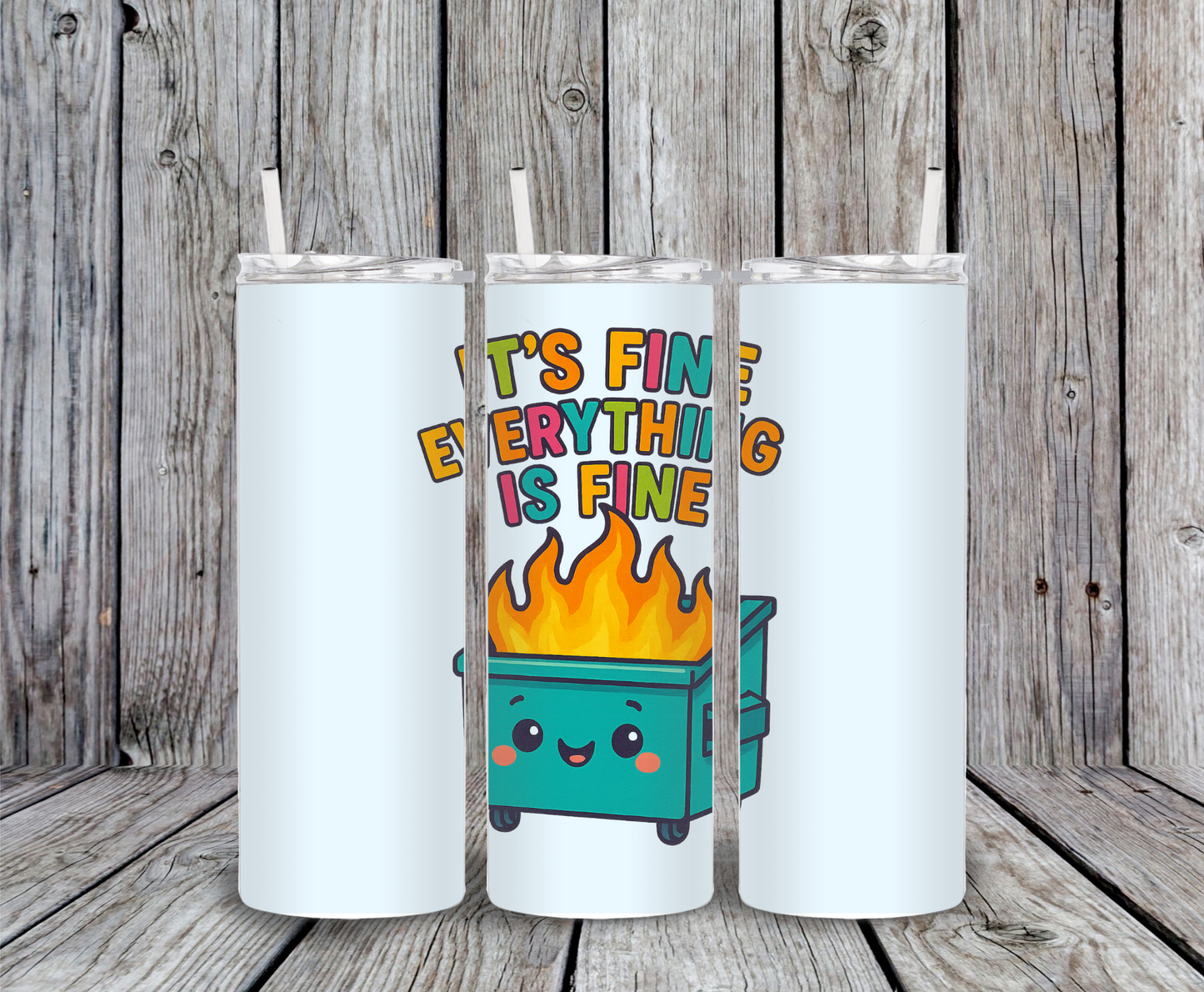 It’s Fine Everything is Fine Dumpster Fire Tumbler – 20oz skinny stainless steel cup with cute flaming dumpster design, sarcastic funny chaos theme