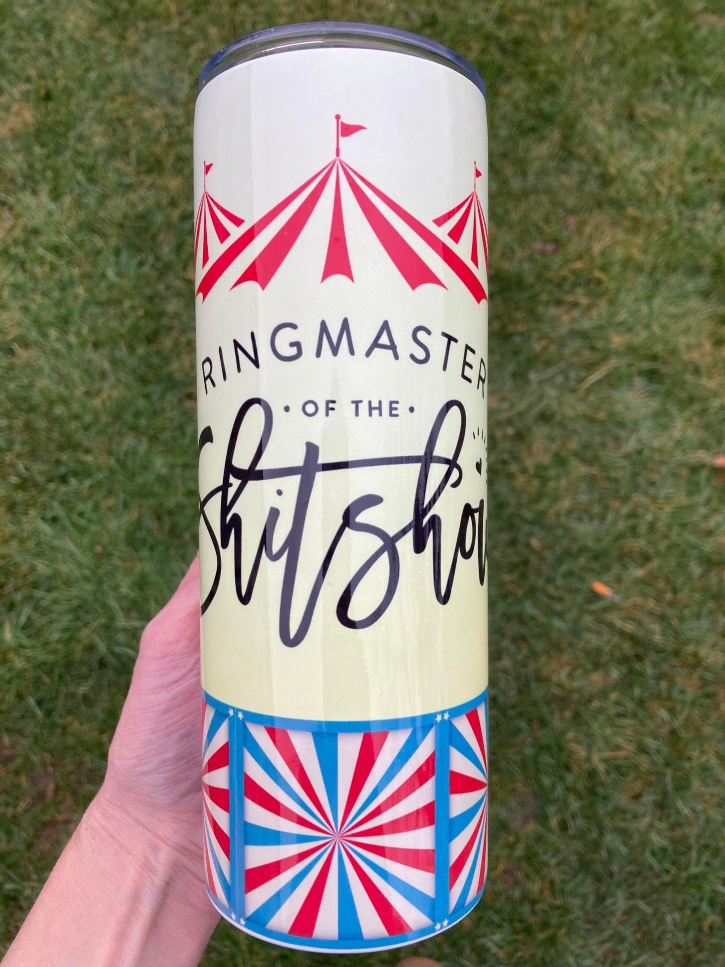20 oz Circus themed; Ringmaster of the Shitshow Tumbler