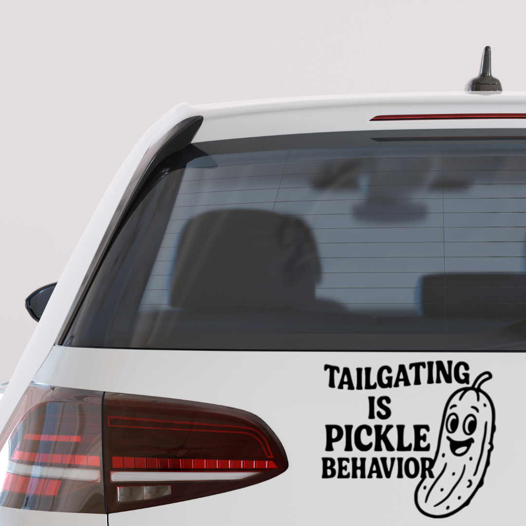 Vinyl decal with the phrase “Tailgating Is Pickle Behavior” and a cartoon pickle graphic.