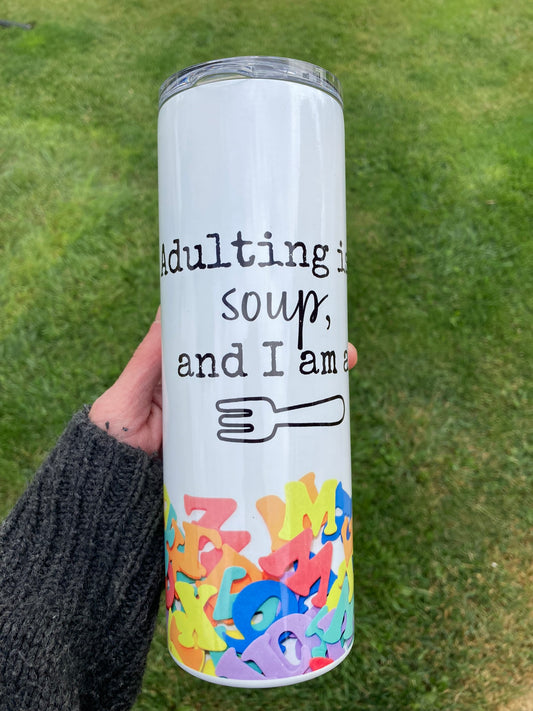 Relatable adulting humor tumbler for coffee and daily chaos. Funny, sarcastic, and ready to ship.