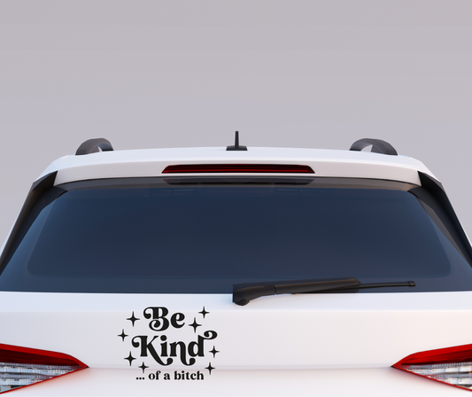 Be Kind of a Bitch vinyl car decal bumper sticker