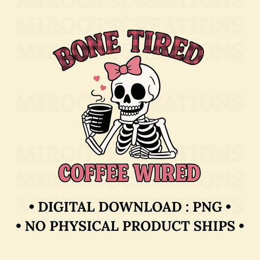 Bone Tired Coffee Wired skeleton with pink bow drinking coffee – funny Halloween PNG digital download for mugs, shirts, and Cricut projects.