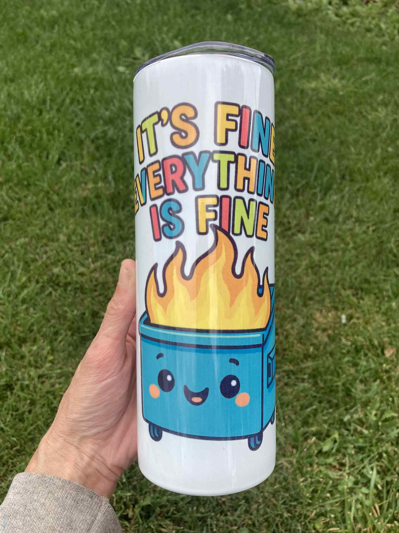 Funny dumpster fire tumbler with text “It’s Fine Everything Is Fine,” 20oz insulated stainless steel skinny cup.