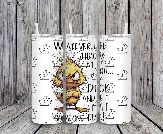 Angry duck tumbler with sarcastic quote “Whatever life throws at you, duck and let it hit someone else” – stainless steel cup.