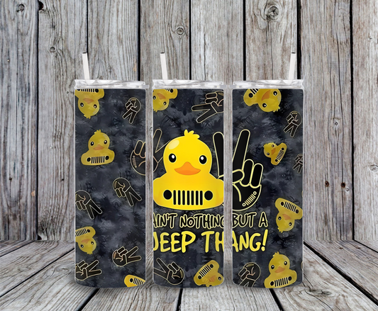Jeep duck tumbler with yellow rubber duck, Jeep grille, peace hand sign, and the quote “Ain’t Nothing But a Jeep Thang.”