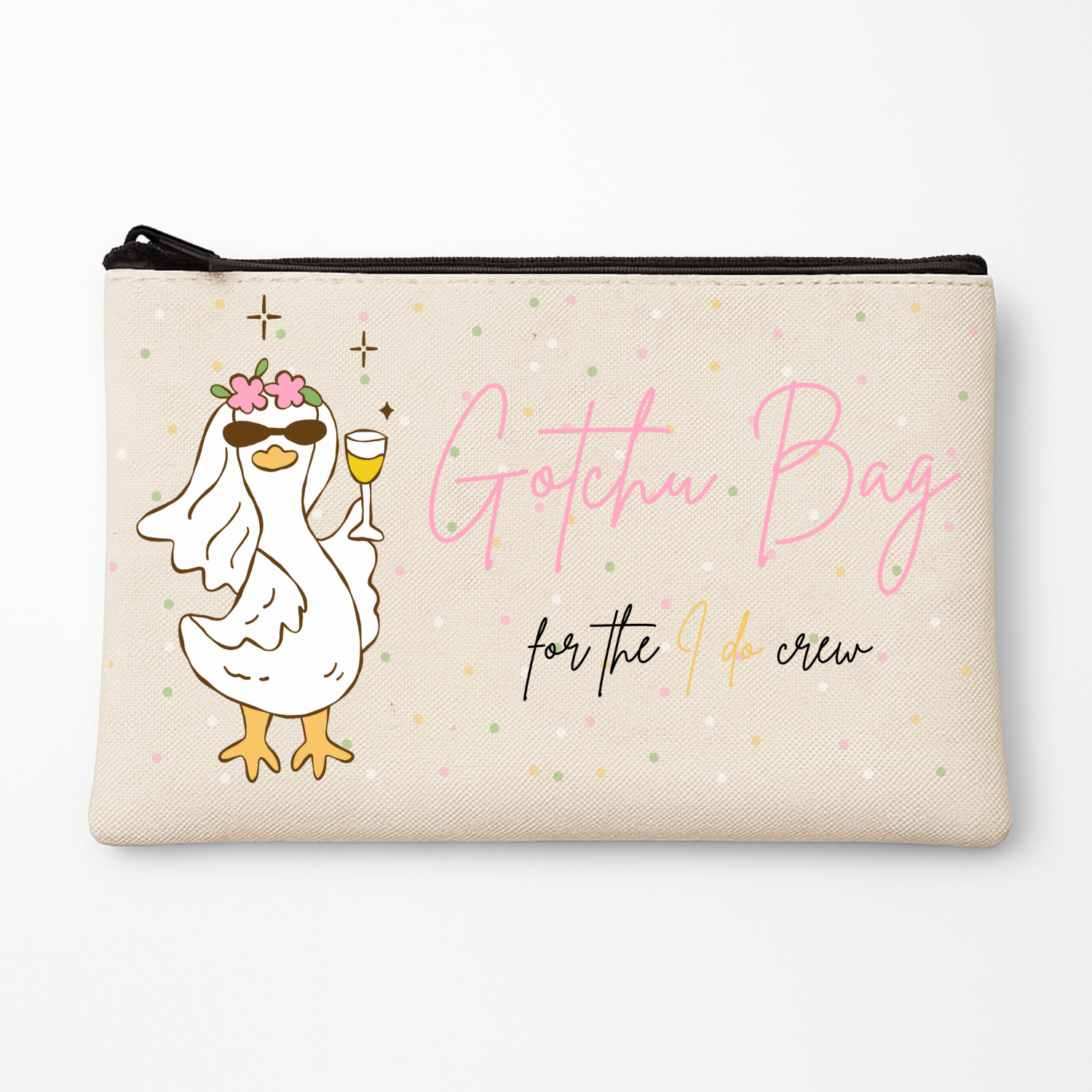Pouch with a cartoon duck holding a glass of wine and text 'Gotchu Bag for the I do crew' on a white background