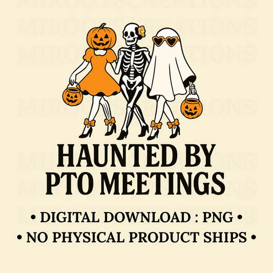 Haunted by PTO Meetings PNG with pumpkin head, skeleton, and ghost moms – funny Halloween digital download for shirts, mugs, and Cricut projects.