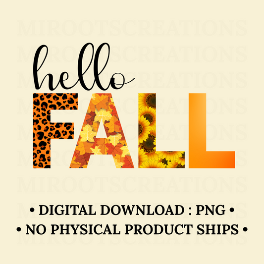 Hello Fall text with leopard, leaves, sunflower, and gradient patterns – PNG digital download for fall shirts, mugs, and crafts.