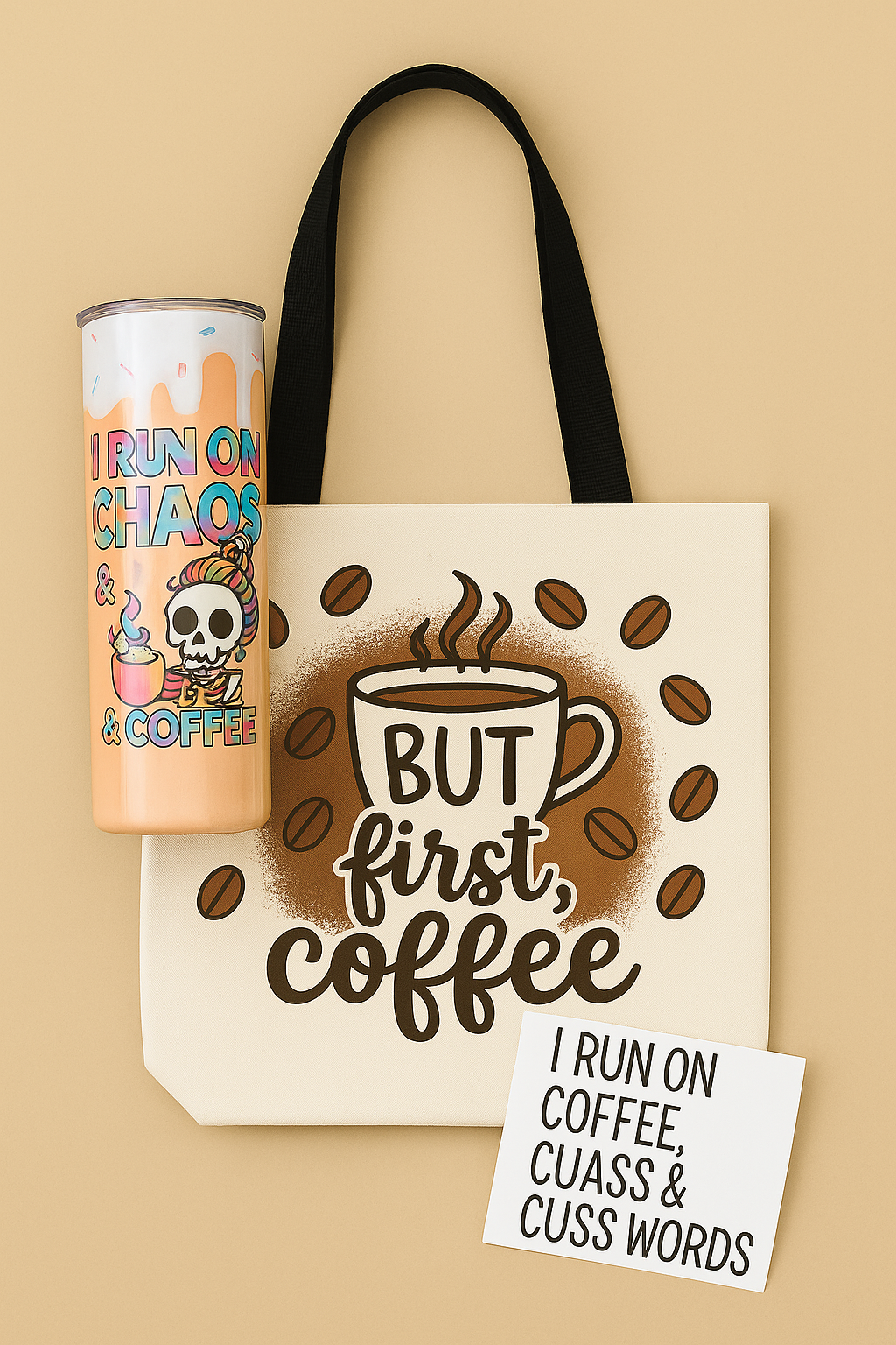Coffee Lover Bundle flat-lay featuring a ‘I Run on Chaos & Coffee’ tumbler, ‘But First, Coffee’ tote bag, and ‘I Run on Coffee, Chaos & Cuss Words’ decal on a beige background.