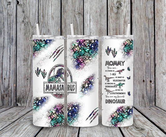 Mamasaurus tumbler with dinosaur scales, claws, and funny mom quote “Mommy, you are as strong as a T-Rex, smart as a Velociraptor.”
