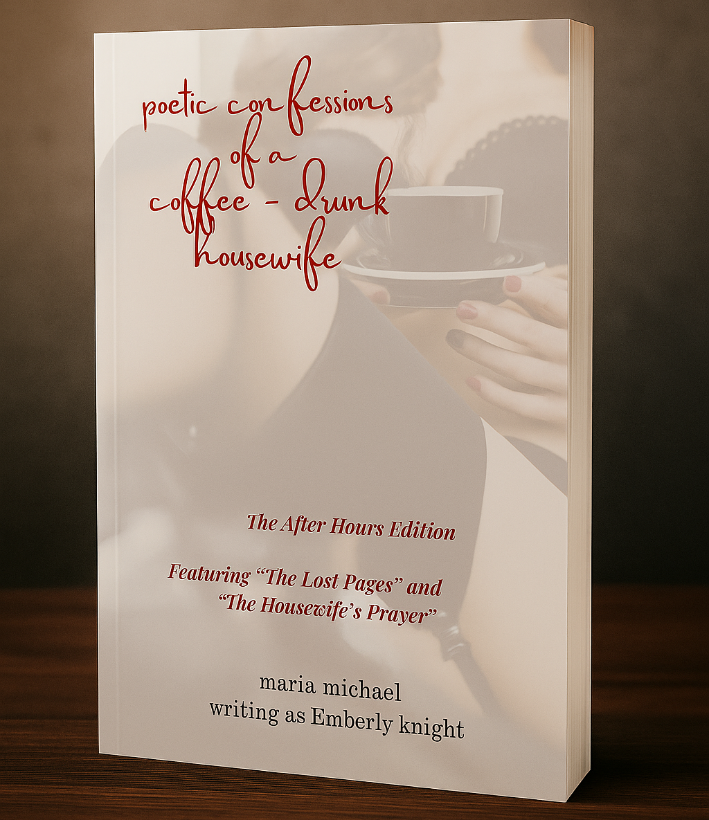 Book cover of 'Poetic Confessions of a Coffee-Drunk Housewife' with a blurred background. Book cover of Poetic Confessions After Hours Edition by Maria Michael, a raw poetry collection exploring heartbreak, resilience, and the intimate moments of womanhood.
