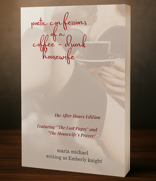 Book cover of 'Poetic Confessions of a Coffee-Drunk Housewife' with a blurred background. Book cover of Poetic Confessions After Hours Edition by Maria Michael, a raw poetry collection exploring heartbreak, resilience, and the intimate moments of womanhood.