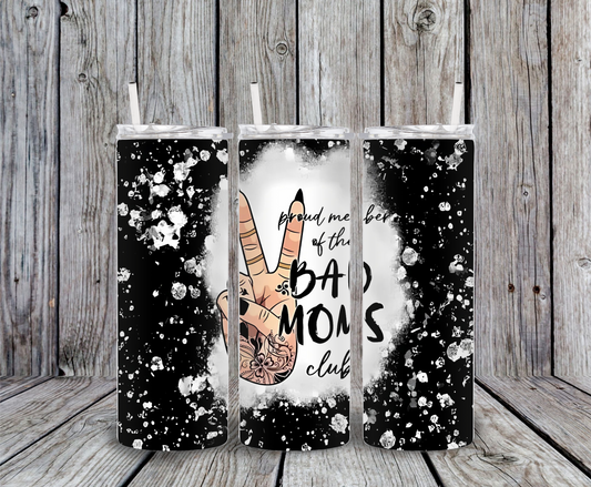 Proud Member of the Bad Moms Club tumbler – 20oz stainless steel insulated cup with peace sign hand, black and white splatter design, includes straw and lid.