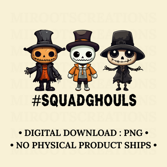 Three spooky friends in Halloween costumes with “#SquadGhouls” text – PNG digital download for shirts, tumblers, and crafts.