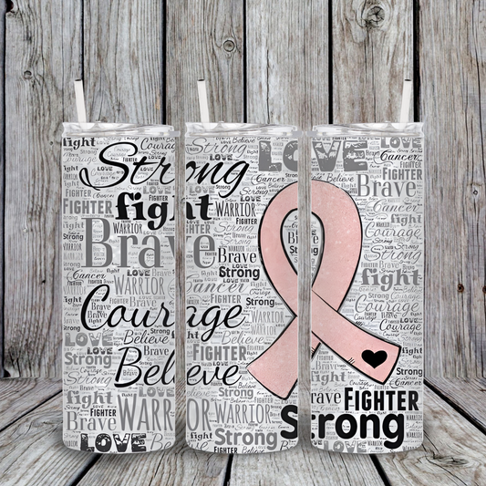 Silver glitter tumbler with black inspirational words like Strong, Brave, Courage, Fighter, and a large central pink ribbon graphic.