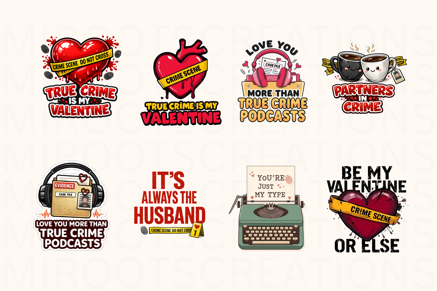 True Crime Valentine PNG Bundle featuring 47 edgy and sarcastic Valentine designs with crime scene tape, evidence markers, dark humor phrases, podcast-inspired graphics, and hearts, 300 DPI transparent PNG files - MIRootsCreations