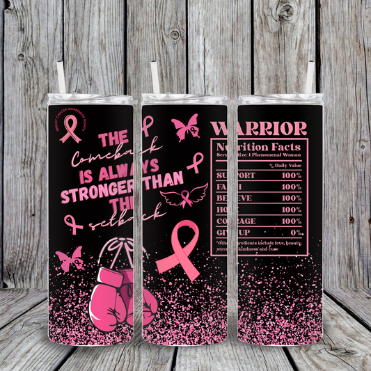 Black glitter tumbler with pink boxing gloves, inspirational comeback quote, pink ribbon, butterflies, and warrior nutrition facts label.