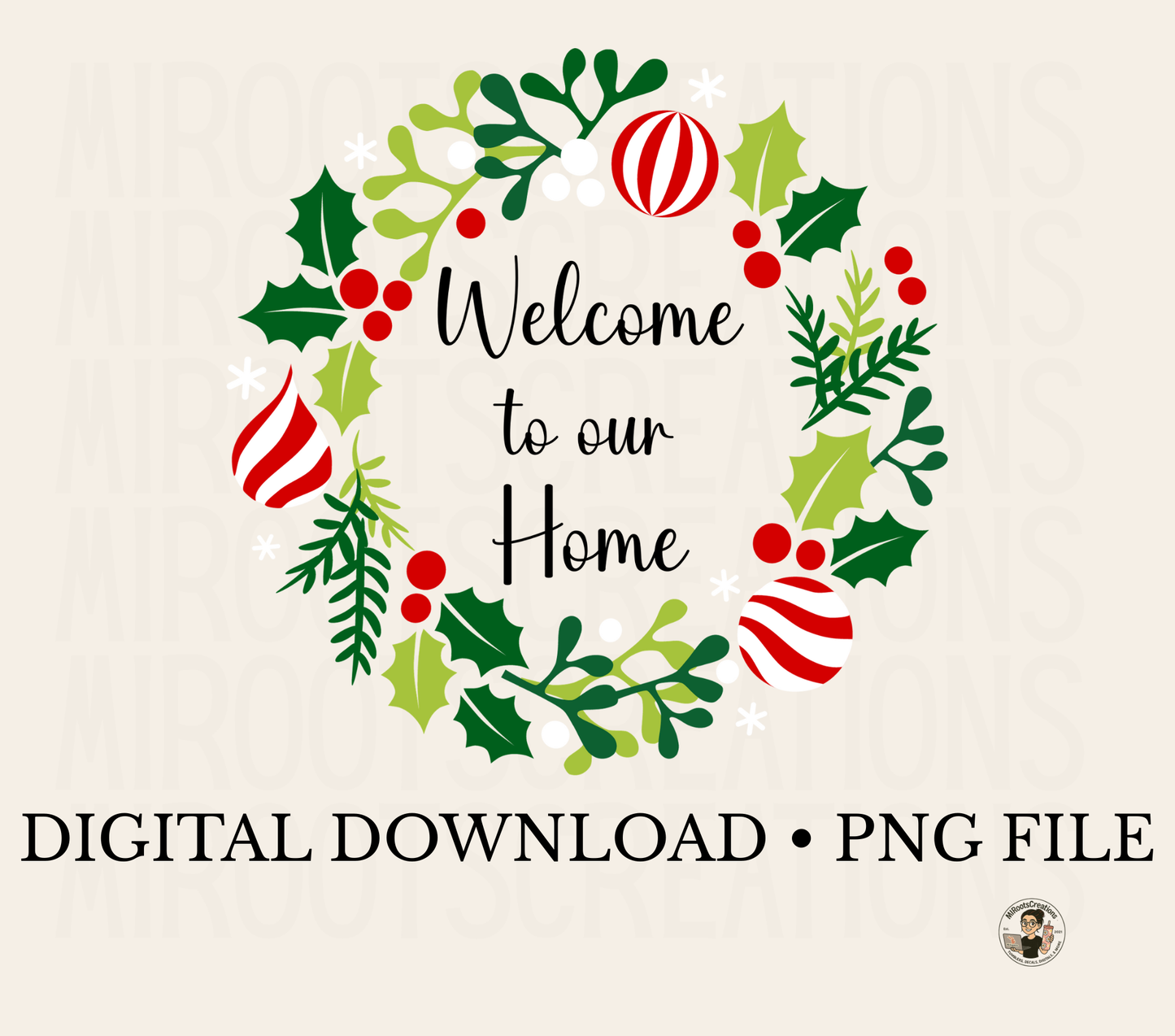 Welcome to Our Home Christmas Wreath PNG. Christmas wreath with holly, ornaments, and “Welcome to our Home” text – PNG digital design